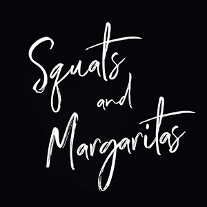 Squats & Margaritas